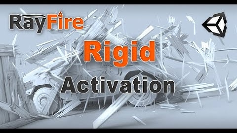 RayFire for Unity. Rigid. 6 Activation.