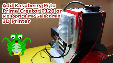 Add Raspberry Pi to Monoprice MP Select Mini or Prima Creator P120 3D Printer