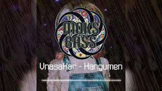 VnasaKar - Hangumen (Remix) [Moks Bass]