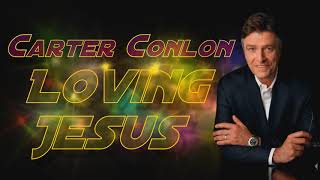 Carter Conlon - Loving ❤ Jesus by Jesus' Word 5,319 views 4 years ago 58 minutes