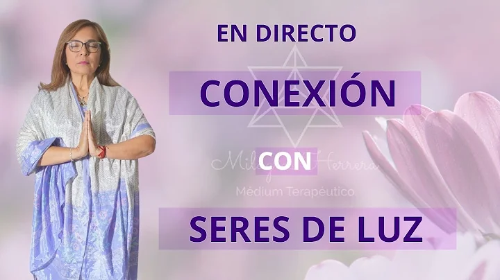 CONEXION EN DIRECTO CON SERES DE LUZ