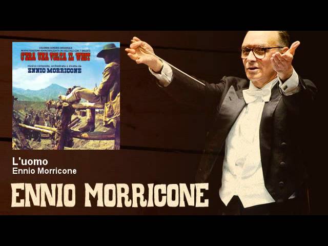 Ennio Morricone - L'uomo - C'era Una Volta Il West (1968)