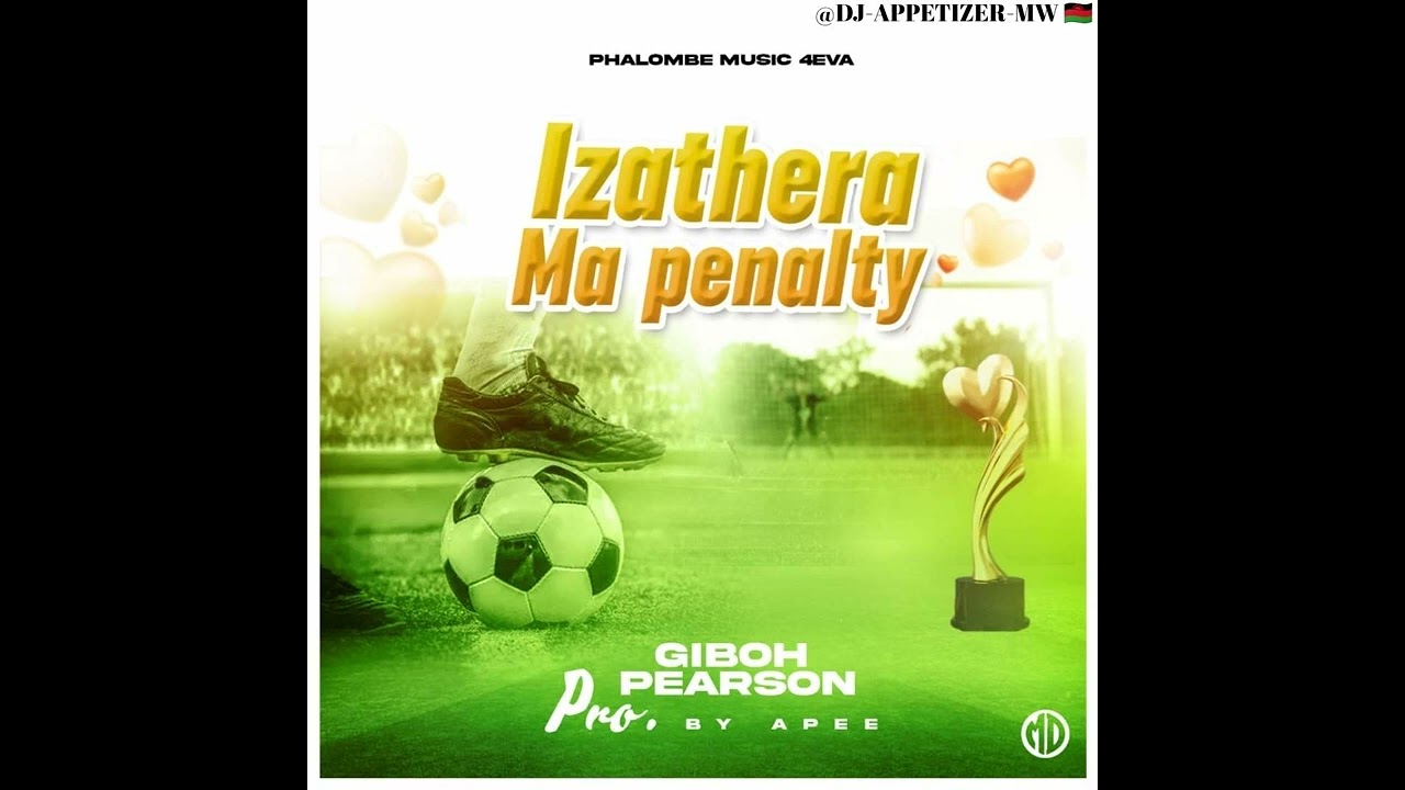 Giboh Pearson  Izathela Ma Penalty official music  phalombe music 