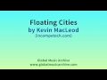 Floating cities by kevin macleod 2 hours