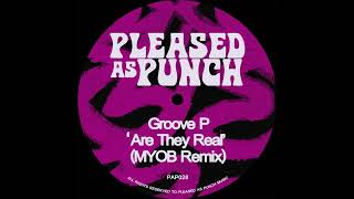 Groove P - Are They Real (MYOB Remix)