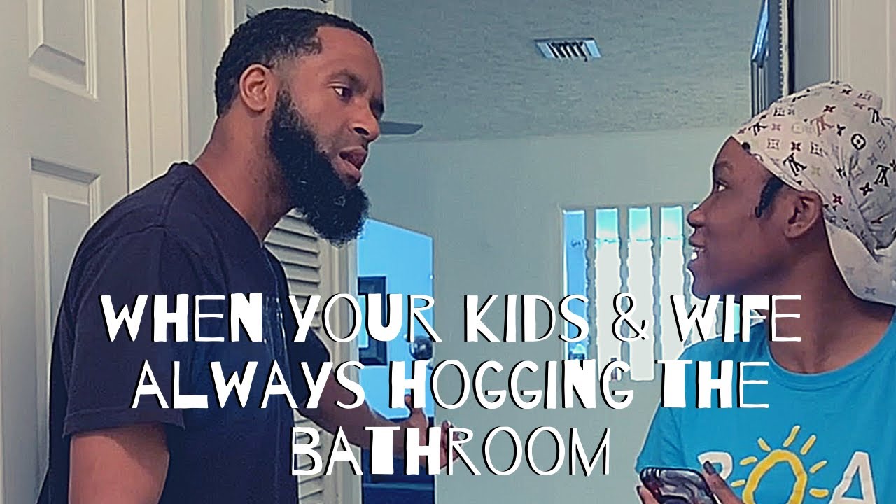 when your kids and wife always hogging the bathroom when you gotta boo-boo - YouTube