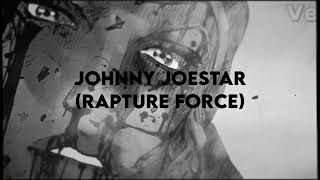 Johnny Joestar (RAPTURE FORCE) VS FICTION