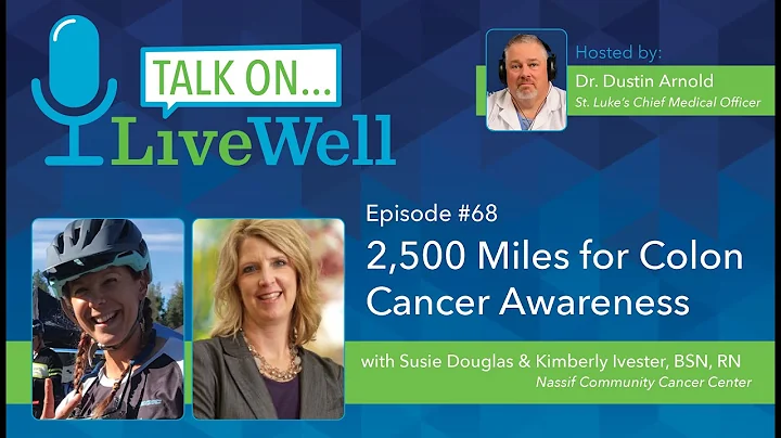 Ep. 68 - LiveWell Talk On...2500 Miles for Colon C...