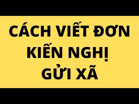 Video: Làm Thế Nào để đưa Ra Một Kiến nghị đúng