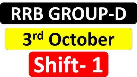 RRB Group D (3 Oct 2018, Shift-I) Exam Analysis & Asked Questions