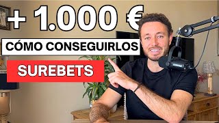 CÓMO GANAR Tus Primeros 1.000€ con SUREBETS