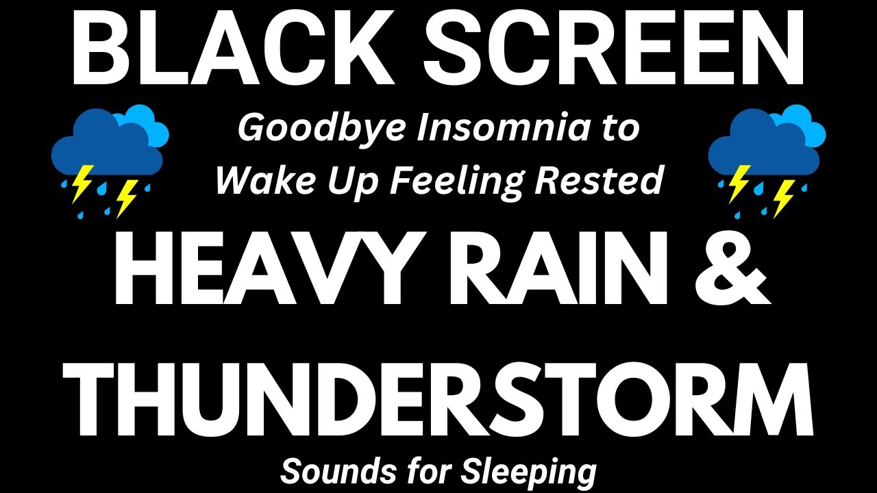 Goodbye Insomnia to Wake Up Feeling Rested with Heavy Rain & Thunderstorm | Black Screen