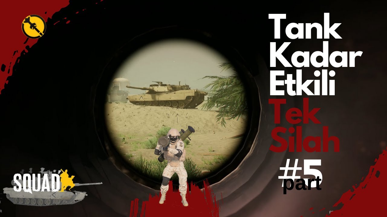 SQUAD HEAVY ANTI TANK GUIDE / ANTİ TANK DERLEMELERİ