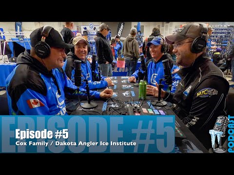 Ice Team Podcast Episode #5  Cox Family / Dakota Angler Ice Institute 