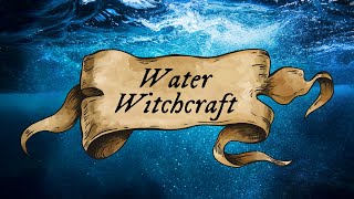 Diving into Water Magick: Tips and Tricks for Embracing Its Energy & Book Recommendations