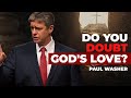 Do you doubt gods love  paul washer