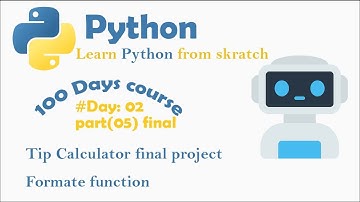Day #2 part 5 final in 100 days of python coding from skratch to pro | Tip calculator | formate()