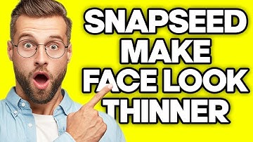 How To Make Face Look Thinner with Snapseed (2023)