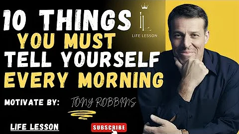 🔥 “Tony Robbins: 10 Things You MUST Tell Yourself Every Morning 🌅 | Daily Success Motivation 🚀”