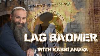Lag BaOmer announcements! LIVE lecture + Learn Zohar with Rabbi Anava + Prayers at Meron! Don't miss