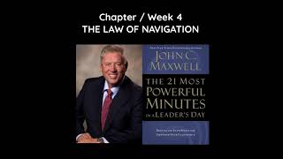 Chapter 4 : The Law of NAVIGATION - The 21 Most Powerful Minutes in a Leader’s Day by JCM