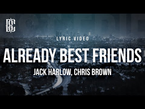 Jack Harlow feat. Chris Brown - Already Best Friends | Lyrics