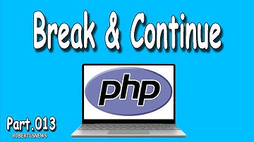 BREAK & CONTINUE PHP