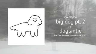 doglantic - big dog pt. 2 (official audio)