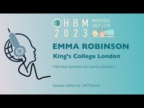 OHBM 2023 Keynote Interview Series: Emma Robinson