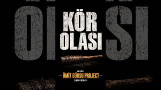 Kör Olası "Bloody" (Ümit Gürsu Project)