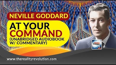 At Your Command By Neville Goddard (Unabridged Audiobook w/Commentary)