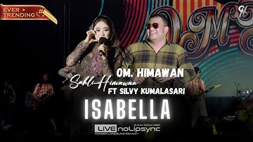ISABELLA (VERSI JADUL) SILVY K ft SAHLI HIMAWAN X OM HIMAWAN | HARLAH KE 6 ST | KISAH CINTA 2 DUNIA