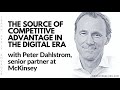 Competitive advantage in the digital era. Peter Dahlstrom, senior partner at McKinsey