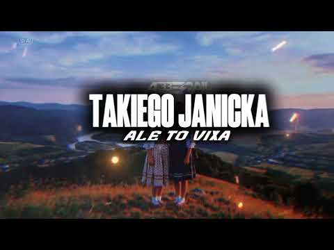 Takiego Janicka ale to VIXA