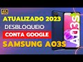 Remover conta google samsung a03s android 11 binario 2 sem pc atualizado 2023