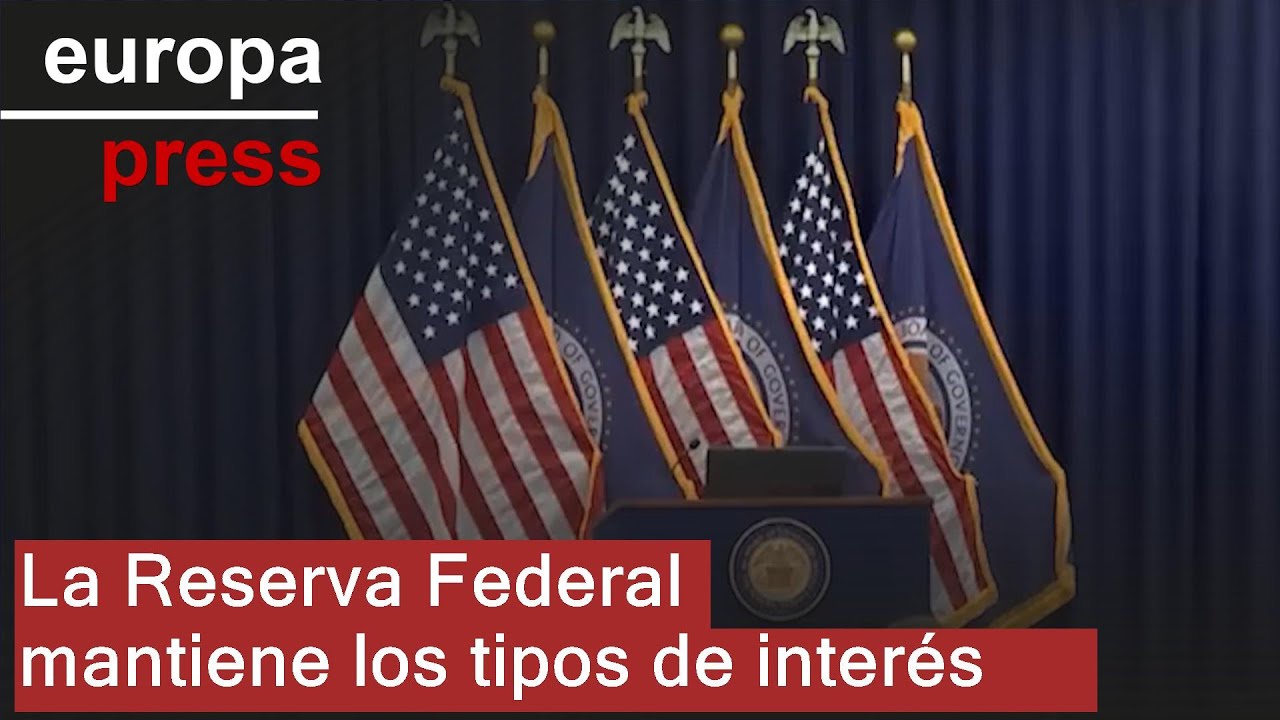 La Reserva Federal mantiene los tipos de interés por segunda vez ...