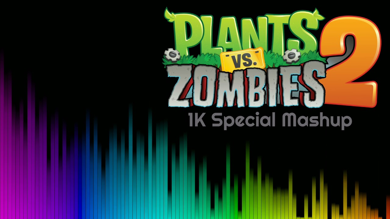 Plants Vs. Zombies 2 Ultimate Mashup -- 1000 Subscriber Special