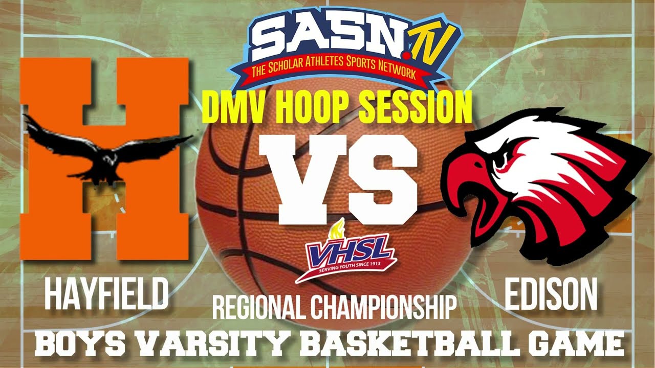 DMV Hoop Session HAYFIELD VS EDISON REGIONAL CHAMPIONSHIP Game Highlights