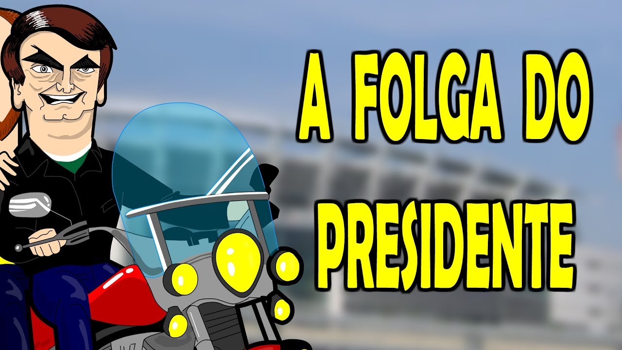 A FOLGA DO PRESIDENTE