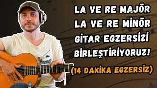 Gitar Dersi La Ve Re Majör La Ve Re Minör Gitar Egzersizi 14 Dakika Egzersiz Çalış