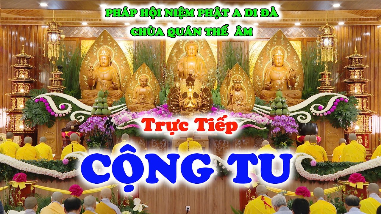 Trực Tiếp Cộng Tu 18h-20h Hằng Ngày Tại Chùa Quán Thế Âm - Hiệp Thạnh - Tỉnh Lâm Đồng.