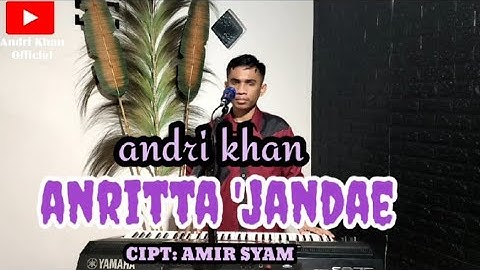 🔰 LAGU BUGIS 🔴VIRAL "ANRITTA JANDAE" || cipt : AMIR SYAM || cover : ANDRI KHAN || musik : ANDRI KHAN
