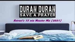 Duran Duran - Save A Prayer [Rotravi's 15 min Monster Mix 2021]