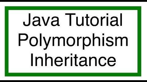 Java Inheritance and Polymorphism Tutorial