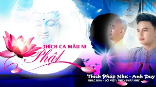 THÍCH CA MÂU NI PHẬT - Thích Pháp Như ft Anh Duy - Official MV 4K (SAKYAMUNI BUDDHA)