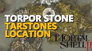 Torpor Stone Tarstones Location Mortal Shell 2