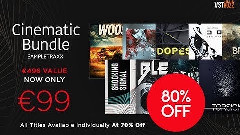 80% OFF Sampletraxx “Cinematic Bundle”- Walkthrough