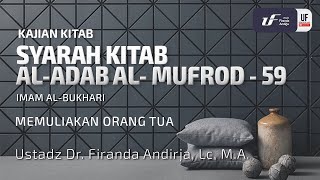 Kitab Al-Adab Al-Mufrad #59: Memuliakan Orang Tua - Ustadz Dr. Firanda Andirja, M.A