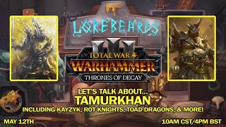 Tamurkhan Rises! The Maggot Lord & Legions of Nurgle Arrive to Lorebeards w/ Andy Law & Sotek