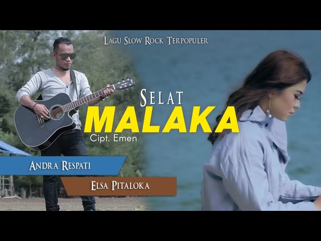 Andra Respati & Elsa Pitaloka - Selat Malaka [Lagu Slow Rock Terpopuler] Official Music Video class=